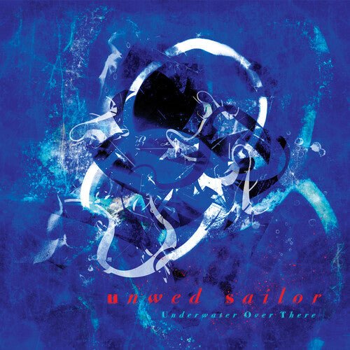 UNWED SAILOR - UNDERWATER OVER THERE - OCEANIA BLUE - RECORD