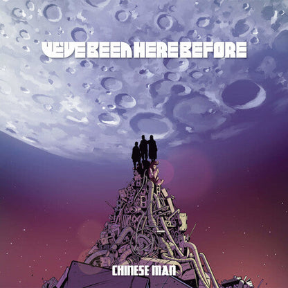 CHINESE MAN - WE'VE BEEN HERE BEFORE - RECORD
