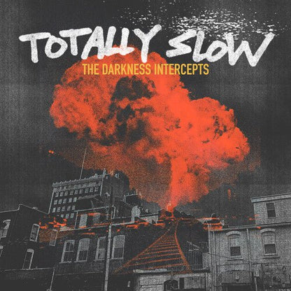 TOTALLY SLOW - DARKNESS INTERCEPTS - RECORD