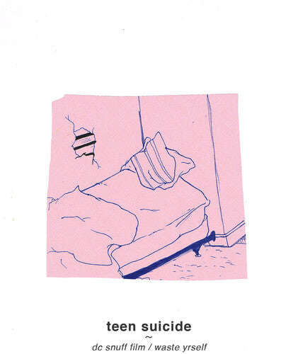 TEEN SUICIDE - DC SNUFF FILM / WASTE YRSELF - RECORD