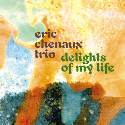 CHENAUX,ERIC TRIO - DELIGHTS OF MY LIFE - RECORD