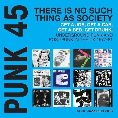 SOUL JAZZ RECORDS PRESENTS - PUNK 45: THERE IS NO SUCH THING AS SOCIETY GET A - RECORD
