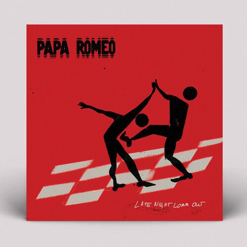 PAPA ROMEO - LATE NIGHT LOAD OUT - RECORD