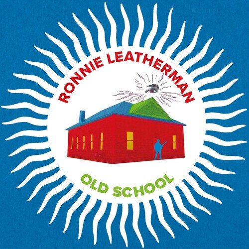 LEATHERMAN,RONNIE - RONNIE LEATHERMAN & FRIENDS-OLD SCHOOL - RECORD