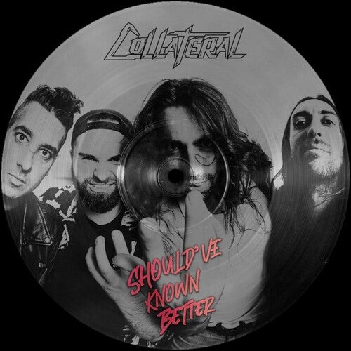 COLLATERAL - SHOULD'VE KNOWN BETTER - PICTURE DISC - RECORD