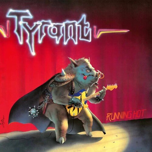 TYRANT - RUNNING HOT - RECORD