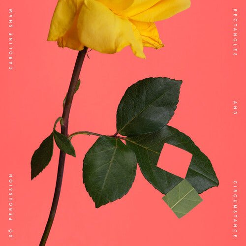 SHAW,CAROLINE & SO PERCUSSION - RECTANGLES AND CIRCUMSTANCE - RECORD