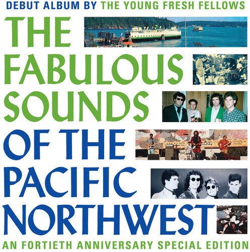 YOUNG FRESH FELLOWS - FABULOUS SOUNDS OF THE PACIFIC NORTHWEST (40TH ANN - RECORD