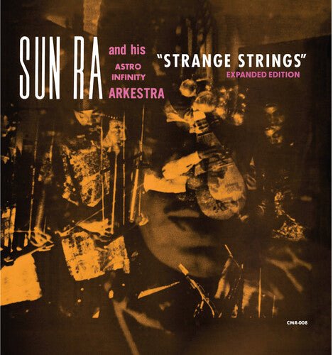 SUN RA / ASTRO INFINITY ARKESTRA - STRANGE STRINGS (EXPANDED EDITION) - RECORD