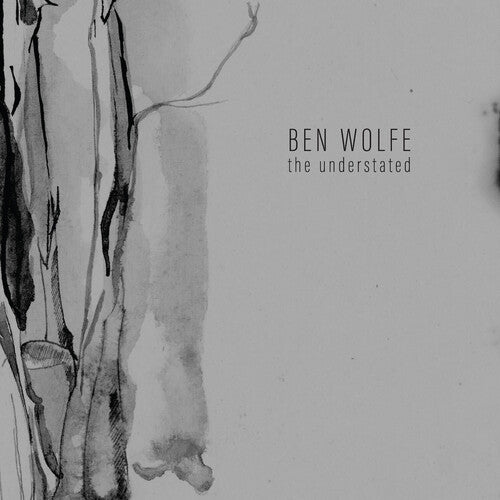 WOLFE,BEN - UNDERSTATED - RECORD