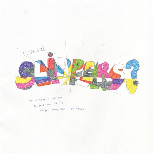 SLIPPERS - SO YOU LIKE SLIPPERS - RECORD