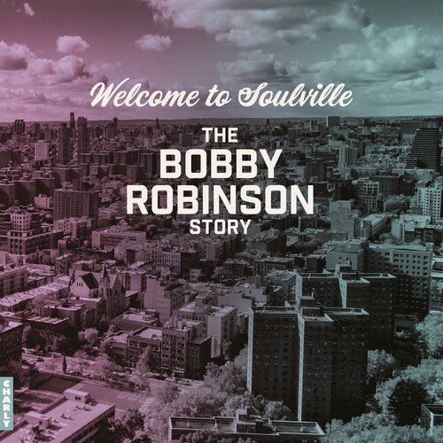 WELCOME TO SOULVILLE (BOBBY ROBINSON STORY) / VAR - RECORD