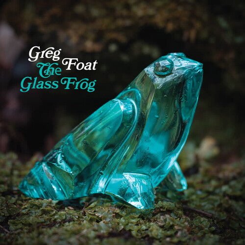 FOAT,GREG - GLASS FROG - RECORD