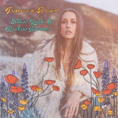BROWN,FRANCESCA - STOLEN LAND & BROKEN DREAMS - RECORD