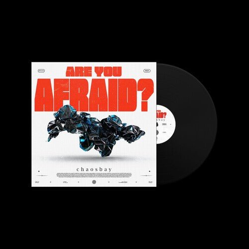 CHAOSBAY - ARE YOU AFRAID - RECORD