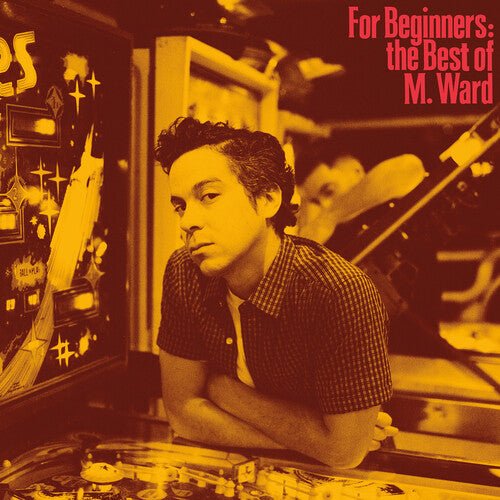 WARD,M. - FOR BEGINNERS: THE BEST OF M. WARD - RECORD