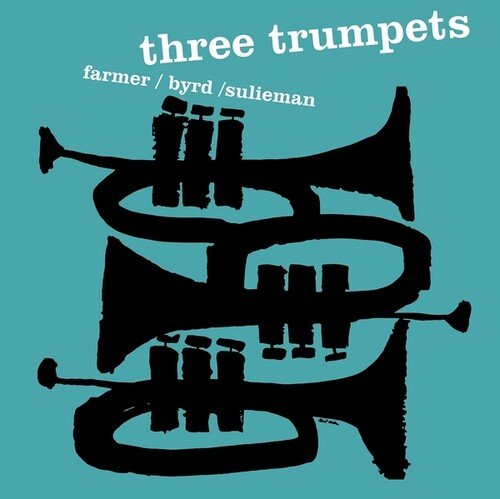 FARMER,ART / BYRD,DONALD / SULIEMAN,IDREES - THREE TRUMPETS - RECORD