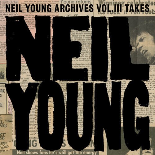 YOUNG,NEIL - NEIL YOUNG ARCHIVES VOL III TAKES - RECORD