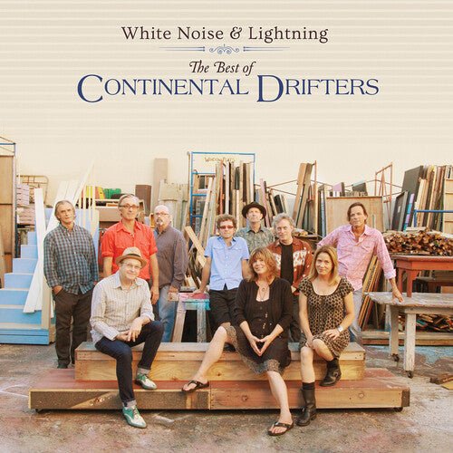 CONTINENTAL DRIFTERS - WHITE NOISE & LIGHTNING: THE BEST OF CONTINENTAL - RECORD