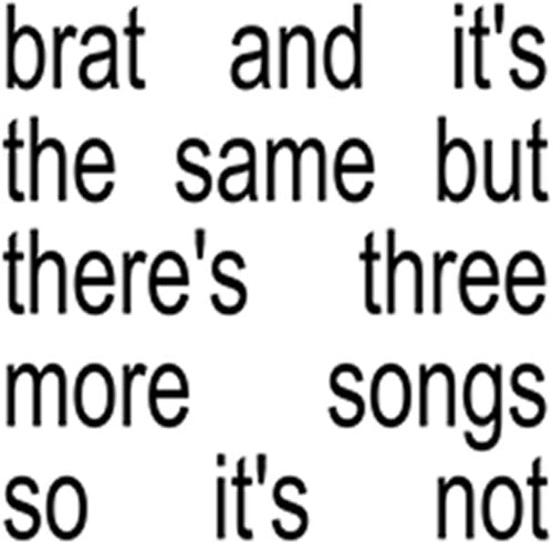 CHARLI XCX - BRAT AND IT'S THE SAME BUT THERE'S THREE MORE SONG - RECORD