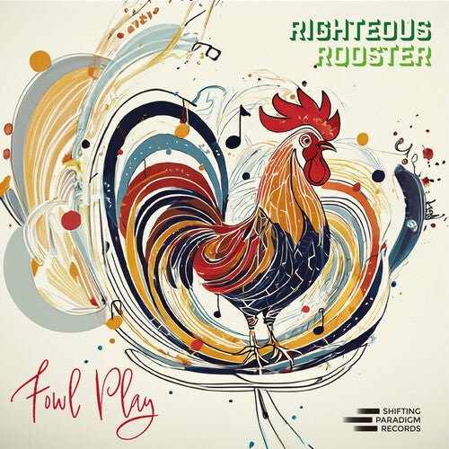 RIGHTEOUS ROOSTER - FOWL PLAY - RECORD