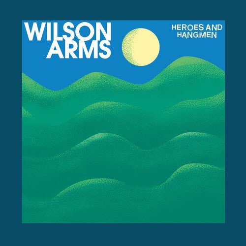 WILSON ARMS - HEROES & HANGMEN - RECORD