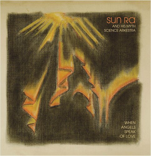 SUN RA & HIS MYTH SCIENCE ARKESTRA - WHEN ANGELS SPEAK OF LOVE - RECORD