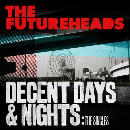 FUTUREHEADS - DECENT DAYS & NIGHTS: THE SINGLES - RECORD