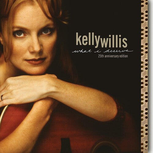 WILLIS,KELLY - WHAT I DESERVE: 25TH ANNIVERSARY EDITION - RECORD