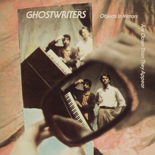 GHOSTWRITERS - OBJECTS IN THE MIRROR ARE CLOSER THAN THEY APPEAR - RECORD