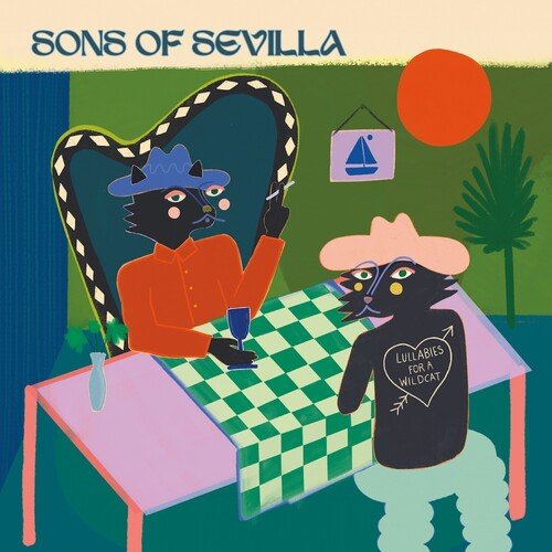 SONS OF SEVILLA - LULLABIES FOR A WILDCAT - RECORD