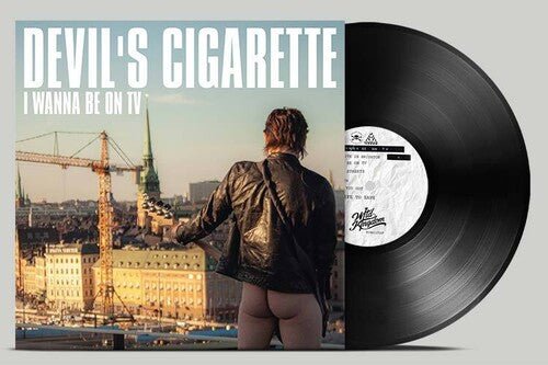 DEVILS CIGARETTE - I WANNA BE ON TV - RECORD