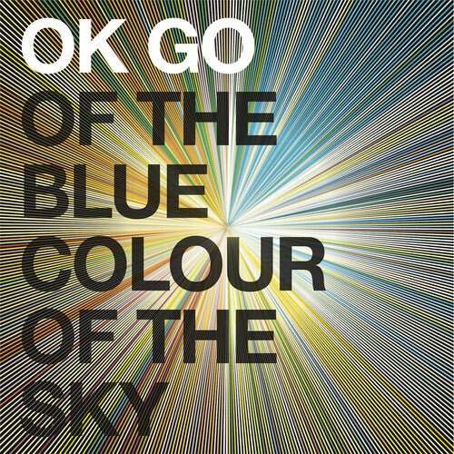 OK GO - OF THE BLUE COLOUR OF THE SKY - RECORD