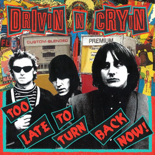 DRIVIN N CRYIN - TOO LATE TO TURN BACK NOW - RECORD