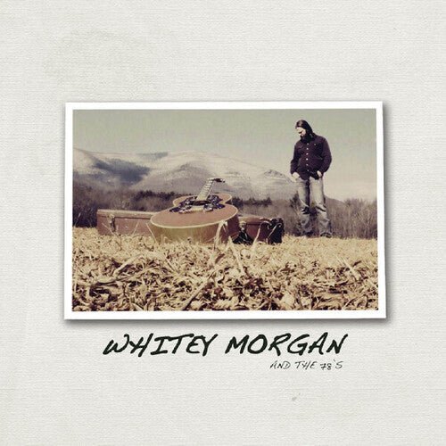 MORGAN,WHITEY & THE 78'S - WHITEY MORGAN & THE 78'S - RECORD