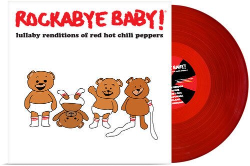 ROCKABYE BABY! - LULLABY RENDITIONS OF RED HOT CHILI PEPPERS - RECORD