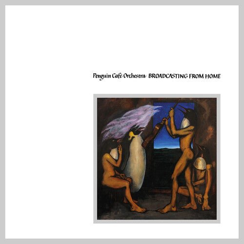 PENGUIN CAFE ORCHESTRA - BORADCASTING FROM HOME - WHITE - RECORD
