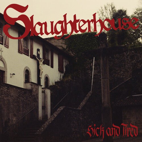 SLAUGHTERHOUSE - SICK AND TIRED - RECORD