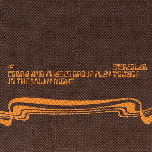 STEREOLAB - COBRA AND PHASES GROUP PLAY VOLTAGE IN THE MILKY - RECORD