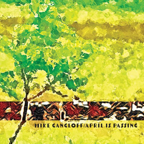 GANGLOFF,MIKE - APRIL IS PASSING - RECORD