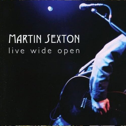 SEXTON,MARTIN - LIVE WIDE OPEN - RECORD