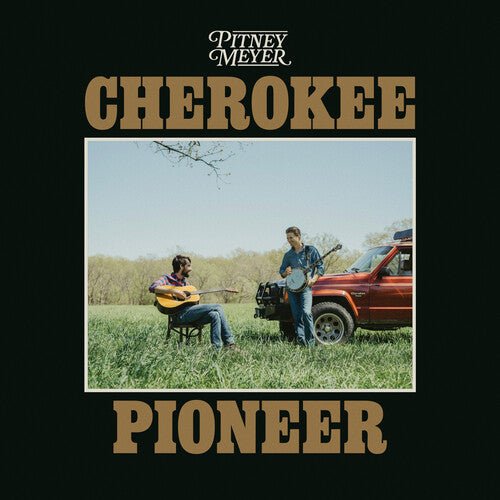 PITNEY MEYER - CHEROKEE PIONEER - RECORD