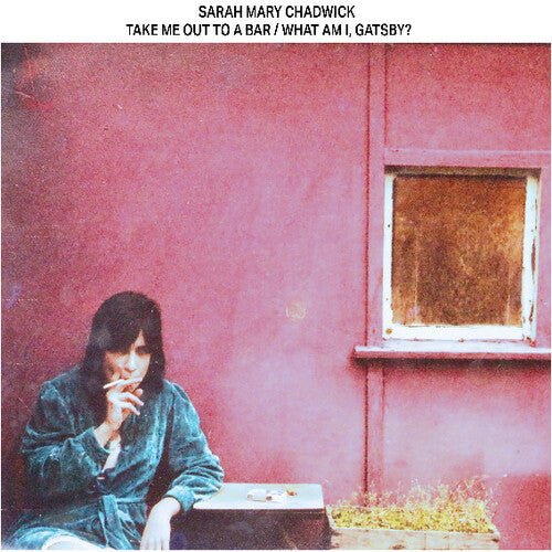 CHADWICK,SARAH MARY - TAKE ME OUT TO A BAR / WHAT AM I GATSBY - RECORD