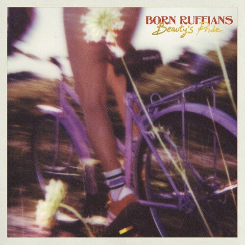 BORN RUFFIANS - BEAUTY'S PRIDE - RECORD