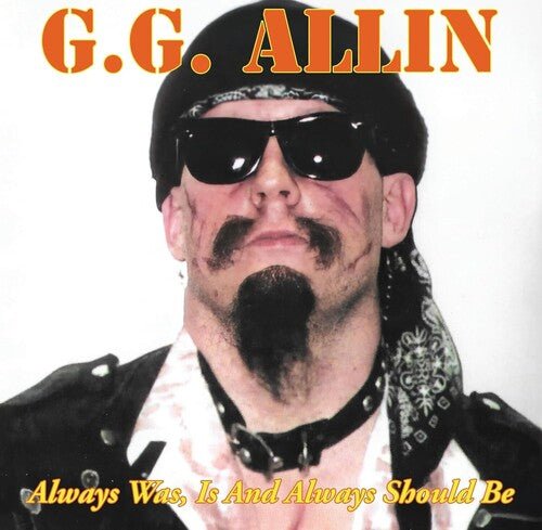ALLIN,GG - ALWAYS WAS, IS AND ALWAYS SHALL BE - RECORD
