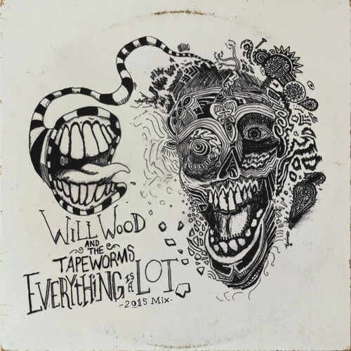 WOOD,WILL & THE TAPE WORMS - EVERYTHING IS A LOT (2015 MIX) - RECORD
