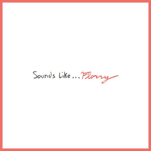 FLORRY - SOUNDS LIKE - RECORD
