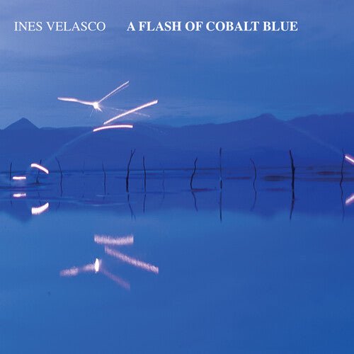 VELASCO,INES - FLASH OF COBALT BLUE - RECORD