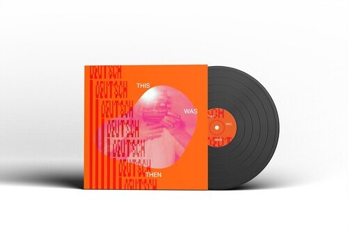 DEUTSCH,ERIK - THIS WAS THEN - RECORD