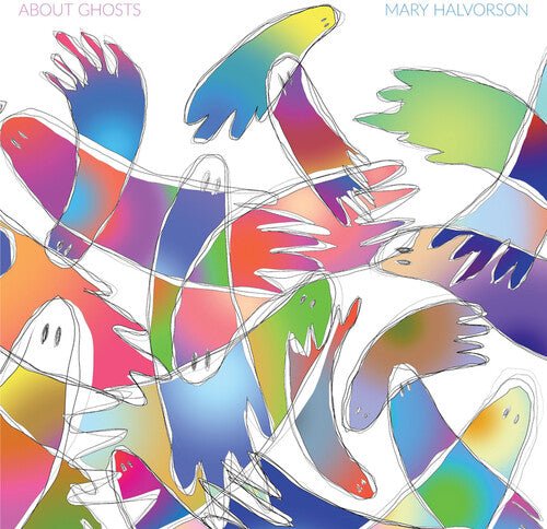 HALVORSON,MARY - ABOUT GHOSTS - RECORD